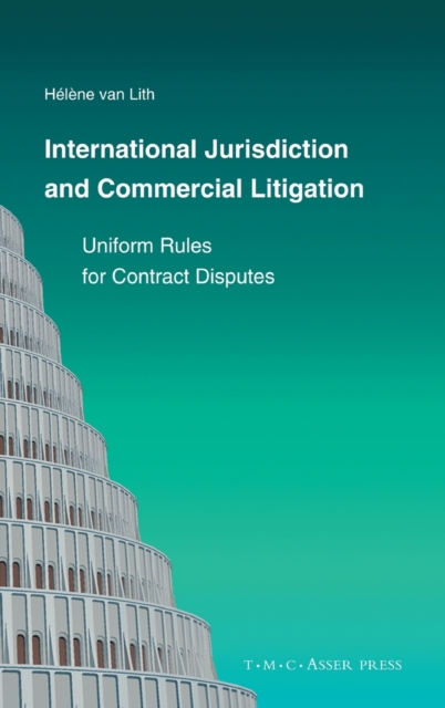 International Jurisdiction and Commercial Litigation : Uniform Rules for Contract Disputes, Hardback Book