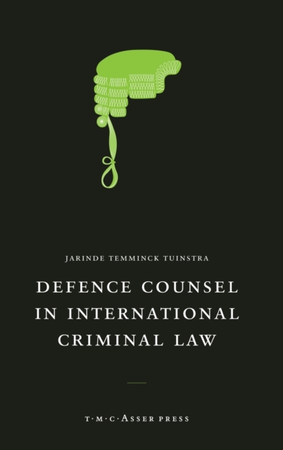 Defence Counsel in International Criminal Law, Hardback Book