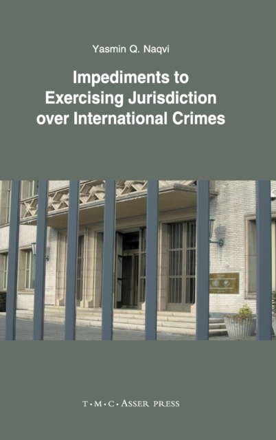 Impediments to Exercising Jurisdiction over International Crimes, Hardback Book