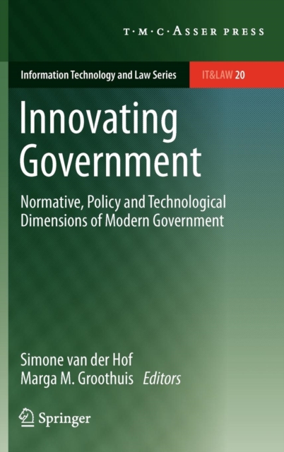 Innovating Government : Normative, Policy and Technological Dimensions of Modern Government, Hardback Book