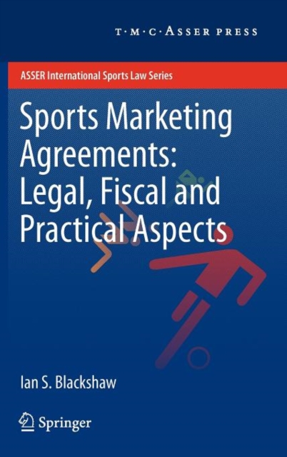 Sports Marketing Agreements: Legal, Fiscal and Practical Aspects, Hardback Book