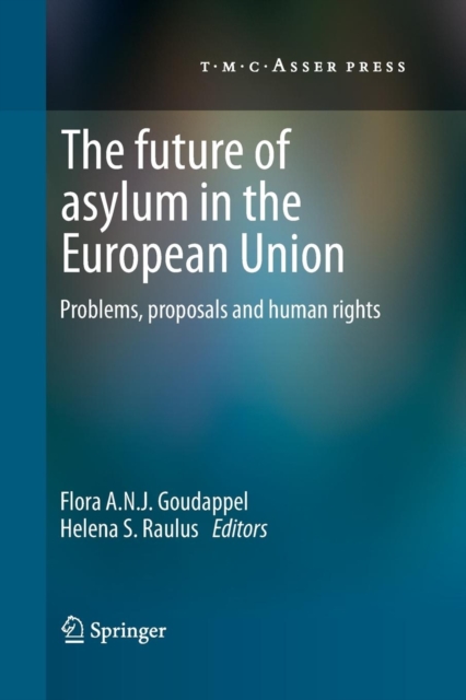 The Future of Asylum in the European Union : Problems, proposals and human rights, Paperback / softback Book