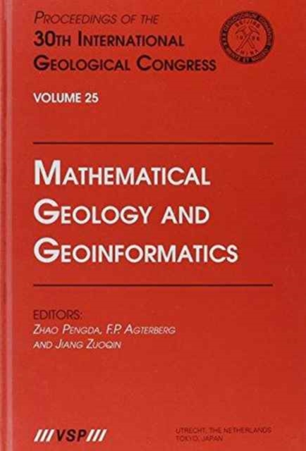 Mathematical Geology and Geoinformatics : Proceedings of the 30th International Geological Congress, Volume 25, Hardback Book