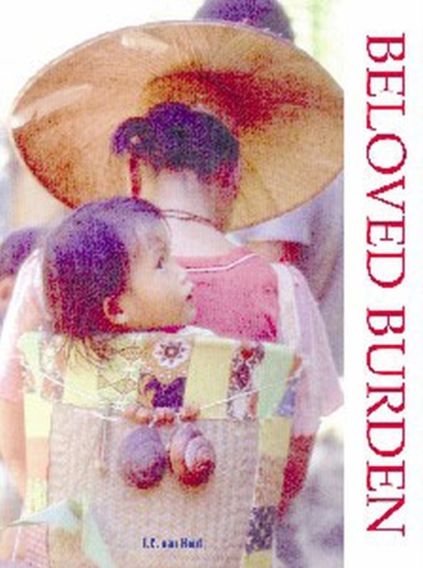 Beloved Burden : Baby-Wearing Around the World, Paperback / softback Book