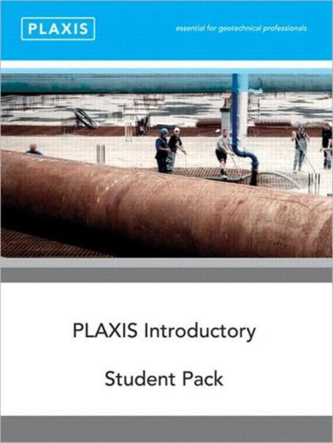 Plaxis Introductory : Student Pack and Tutorial Manual 2010, Mixed media product Book