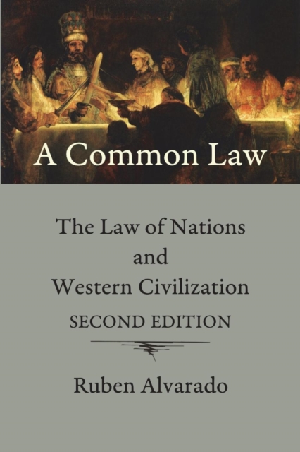 A Common Law : The Law of Nations and Western Civilization, Paperback / softback Book