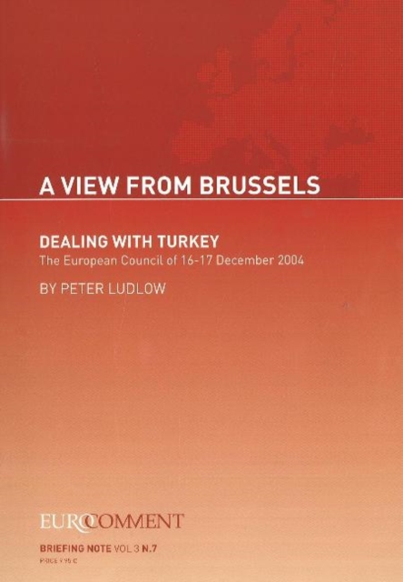 Dealing with Turkey : The European Council of 16-17 December 2004, Paperback Book