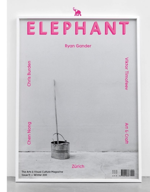 Elephant Issue 9 : The Arts & Visual Culture Magazine, Paperback Book