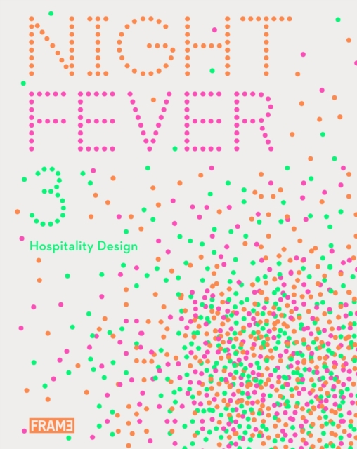Night Fever 3 : Hospitality Design, Hardback Book