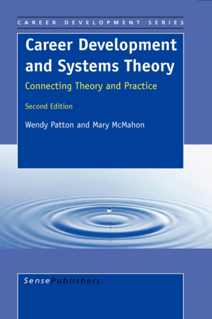 Career Development and Systems Theory : Connecting Theory and Practice. 2nd edition, Hardback Book