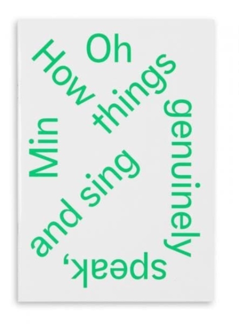 Min Oh: 'How Things Genuinely Speak and Sing...', Paperback / softback Book