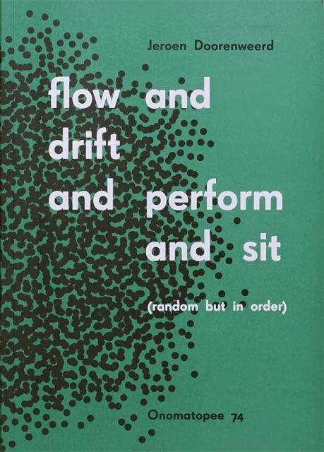 Flow and Drift and Perform and Sit (Random But In Order), Paperback / softback Book