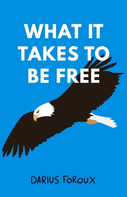 What It Takes To Be Free, Paperback / softback Book
