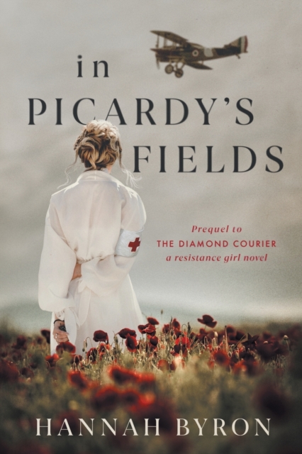 In Picardy's Fields : Prequel to The Diamond Courier, Paperback / softback Book