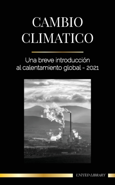 Cambio climatico : Una breve introduccion al calentamiento global - 2021, Paperback / softback Book