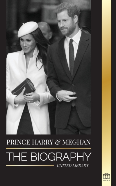 Prince Harry & Meghan Markle : The biography - The Wedding and Finding Freedom Story of a Modern Royal Family, Paperback / softback Book