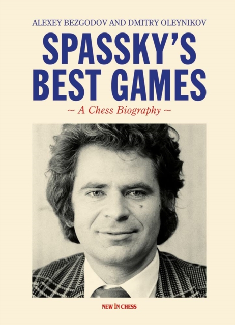 Spassky's Best Games : A Chess Biography, Paperback / softback Book