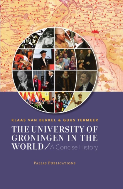 The University of Groningen in the World : A Concise History, Hardback Book