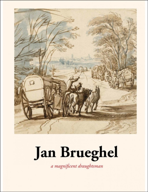 Jan Brueghel : A magnificent draughtsman, Hardback Book