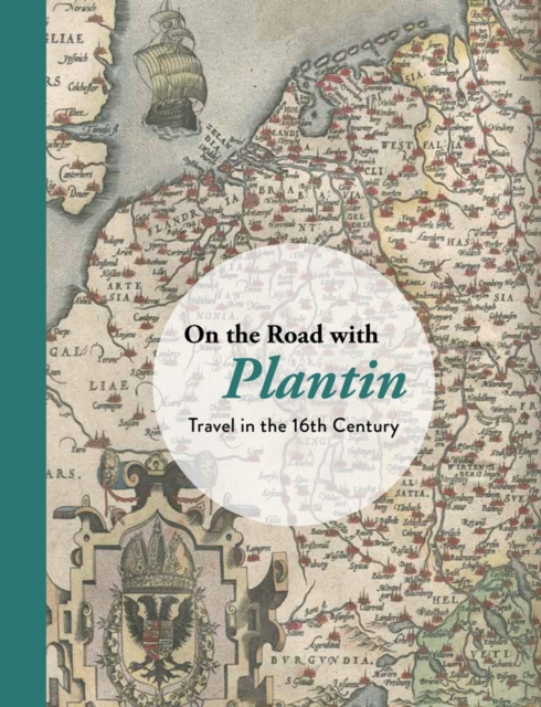 On the Road With Plantin : Travel in the 16th Century, Hardback Book