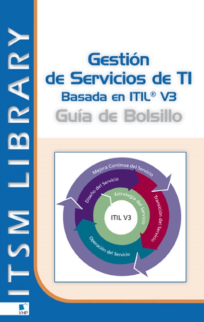 Gesti&oacute;n de Servicios TI  basado en ITIL&reg; V3 - Guia de Bolsillo, PDF eBook