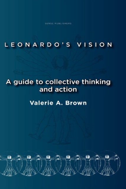 Leonardo's Vision : A Guide to Collective Thinking and Action, Hardback Book
