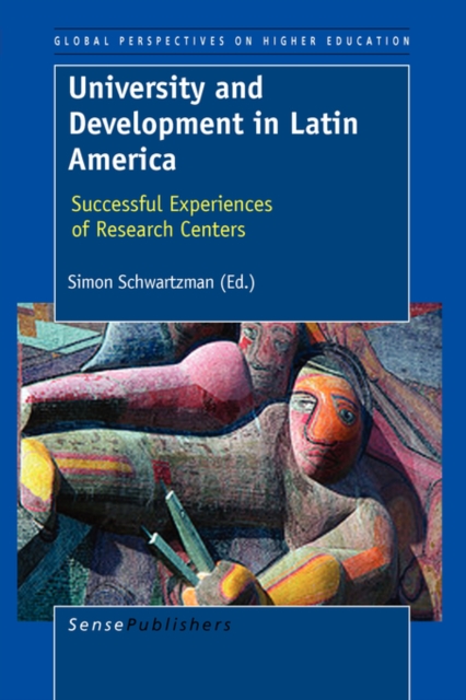 University and Development in Latin America : Successful Experiences of Research Centers, Hardback Book