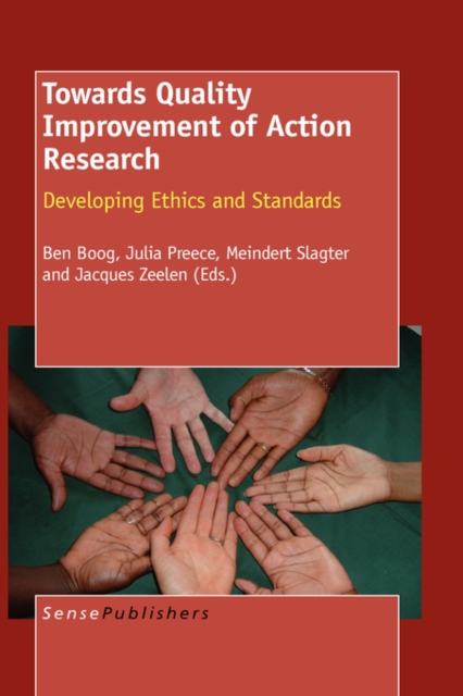 Towards Quality Improvement of Action Research : Developing Ethics and Standards, Paperback / softback Book