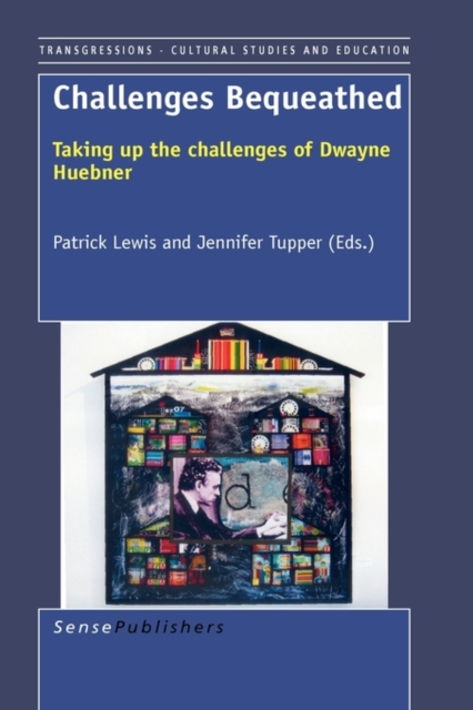 Challenges Bequeathed : Taking up the challenges of Dwayne Huebner, Hardback Book
