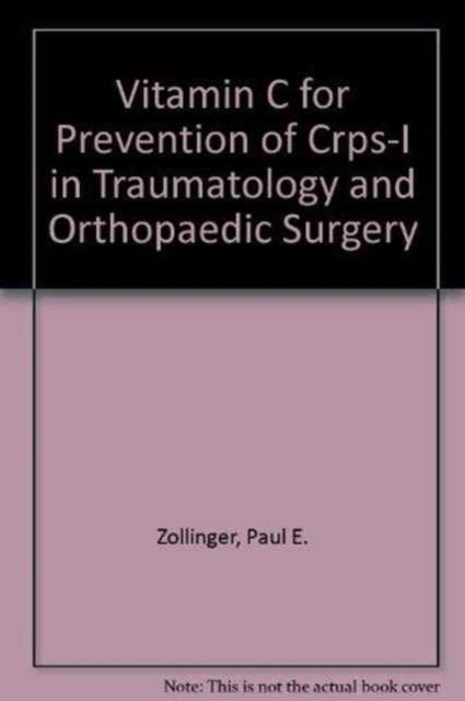 Vitamin C for prevention of CRPS-I in traumatology and  orthopaedic surgery, Paperback / softback Book