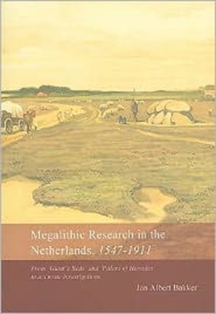 Megalithic Research in the Netherlands, 1547-1911, Paperback / softback Book