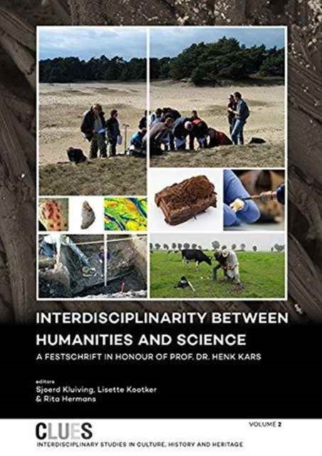Interdisciplinarity between Humanities and Science : A Festschrift in honour of Prof. Dr. Henk Kars, Hardback Book