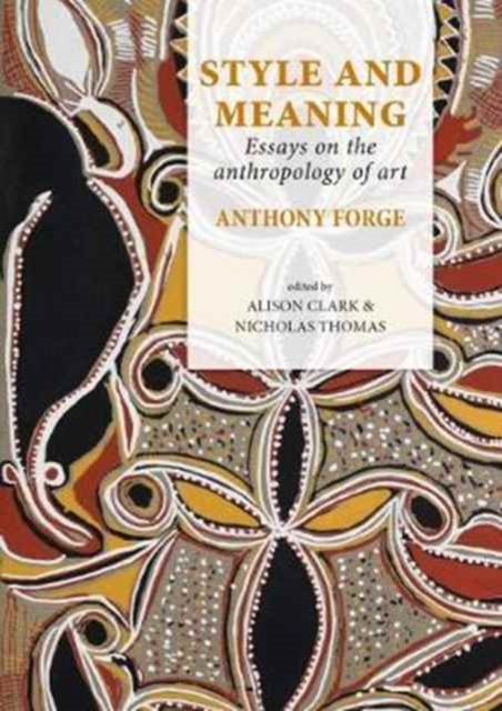 Style and Meaning : Essays on the anthropology of art, Paperback / softback Book
