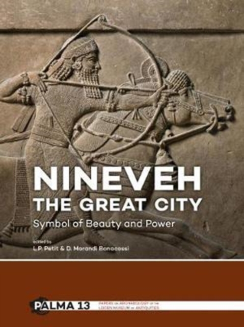 Nineveh, the Great City : Symbol of Beauty and Power, Hardback Book