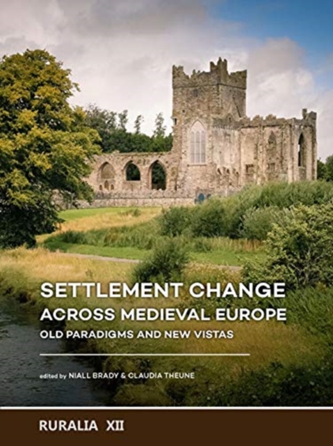 Settlement change across Medieval Europe : Old paradigms and new vistas, Hardback Book
