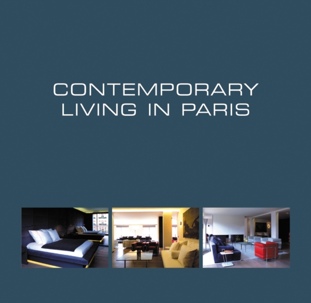 Contemporary Living in Paris, Hardback Book
