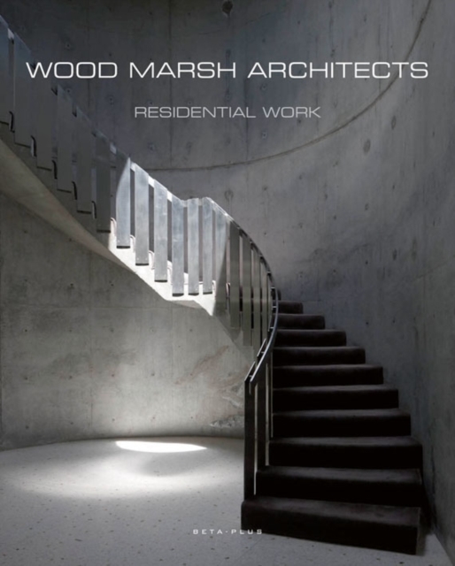Wood Marsh Architects : Residential Work, Hardback Book