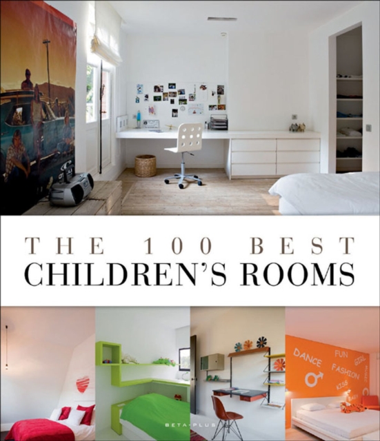 The 100 Best Children's Rooms, Hardback Book