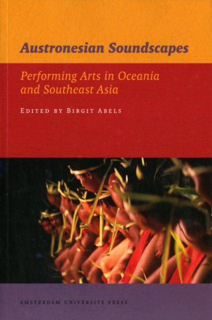 Austronesian Soundscapes : Performing Arts in Oceania and Southeast Asia, Paperback / softback Book