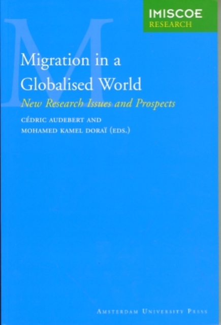 Migration in A Globalised World : New Research Issues and Prospects, Paperback Book