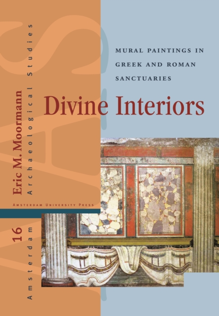 Divine Interiors : Mural Paintings in Greek and Roman Sanctuaries, Hardback Book