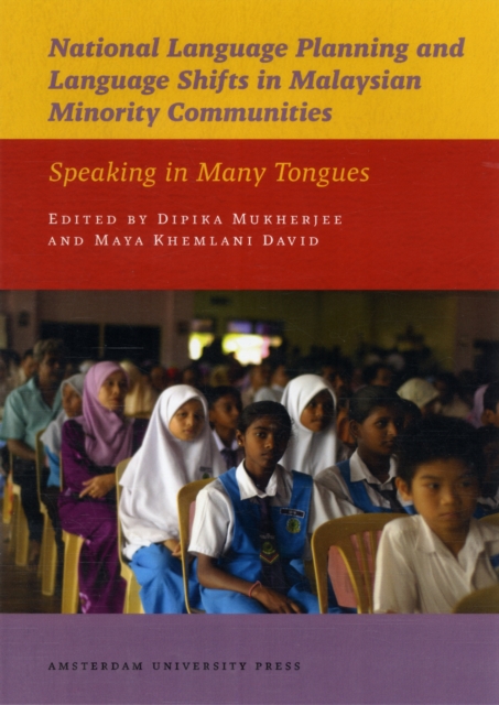 National Language Planning and Language Shifts in Malaysian Minority Communities : Speaking in Many Tongues, Paperback / softback Book