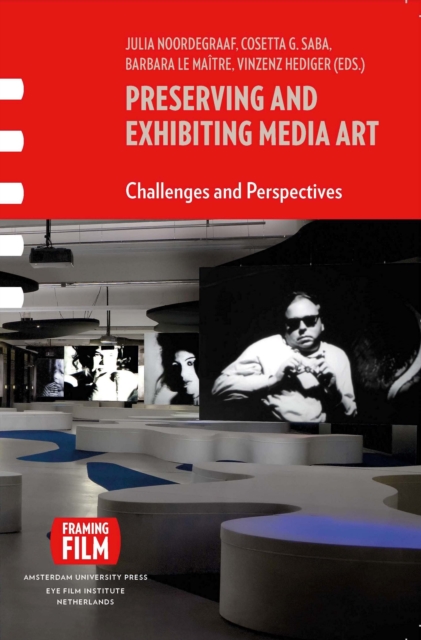 Preserving and Exhibiting Media Art : Challenges and Perspectives, Paperback / softback Book