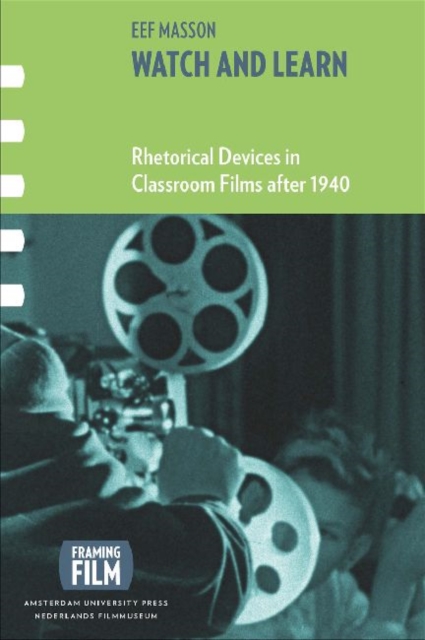 Watch and Learn : Rhetorical Devices in Classroom Films after 1940, Paperback / softback Book