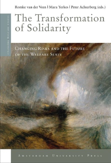 The Transformation of Solidarity : Changing Risks and the Future of the Welfare State, Paperback / softback Book