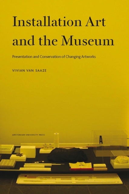 Installation Art and the Museum : Presentation and Conservation of Changing Artworks, Paperback / softback Book