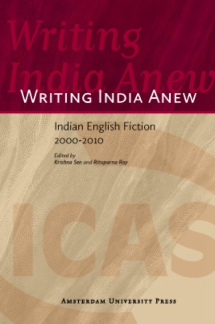 Writing India Anew : Indian English Fiction 2000-2010, Paperback / softback Book