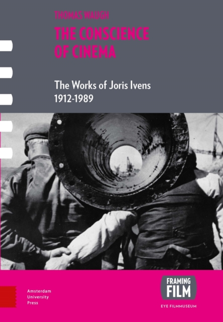 The Conscience of Cinema : The Works of Joris Ivens 1912-1989, Hardback Book