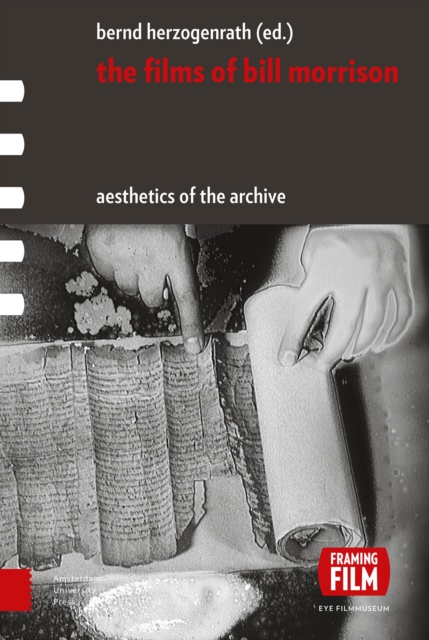 The Films of Bill Morrison : Aesthetics of the Archive, Hardback Book