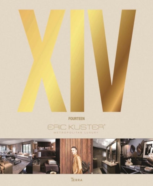 Eric Kuster: Fourteen: Metropolitan Luxury, Hardback Book